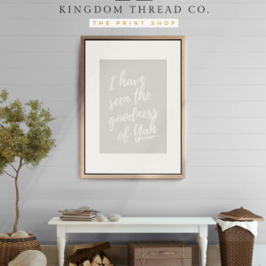 The Goodness of Yah - Fine Art Vintage Scripture Print & Canvas