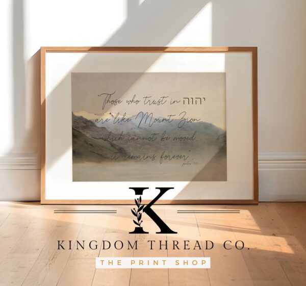 Those who trust in יהוה are like Mount Zion - Fine Art Vintage Scripture Print & Canvas