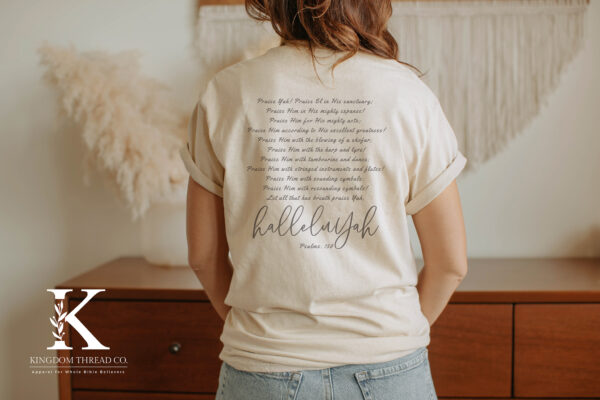 Let Everything that has Breath HalleluYah - Psalms 150 - 100% Cotton Crew Tee