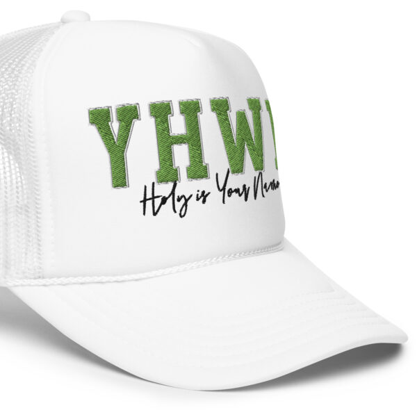 YHWH | Holy is Your Name | Foam trucker hat - Image 4